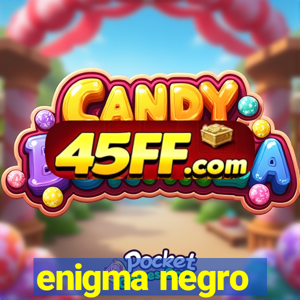 enigma negro
